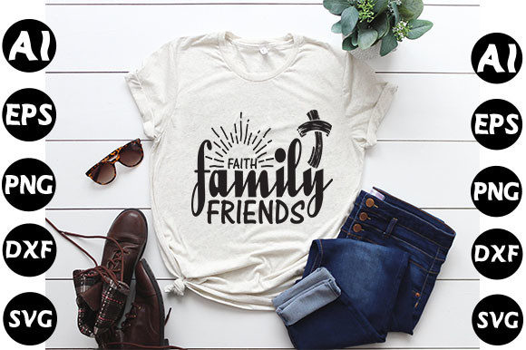 Christan Quote Design,Faith Family Frie