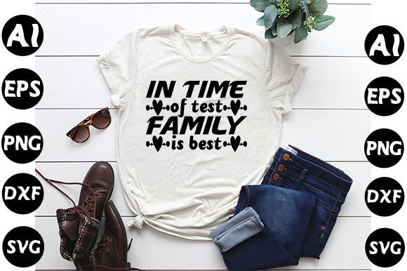 Family Quote Design, in Time of Test, F Graphics