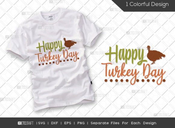 Happy Turkey Day SVG Cut File: Graphics for T-Shirt Designs