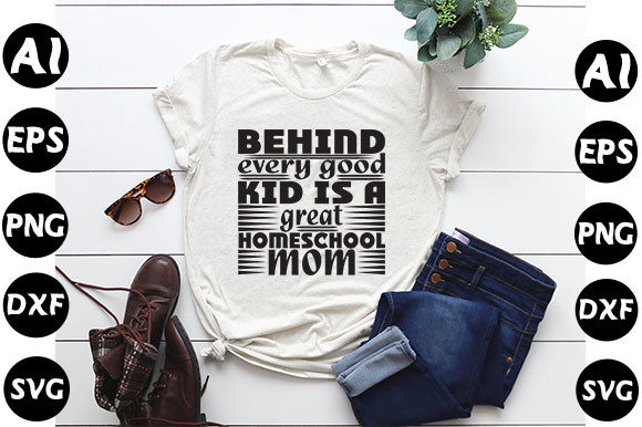 Homeschool Mom Quote Design, Behind Eve: Graphics & T-Shirt Designs