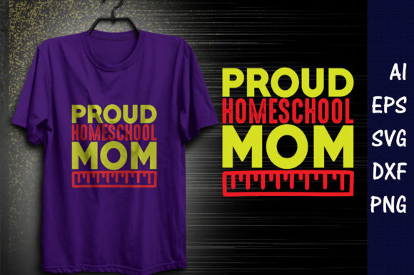 Homeschool Mom Quote Design, Proud Homes Graphics & T-Shirt Designs
