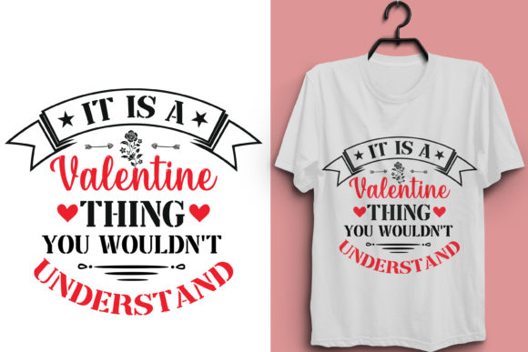 It is a Valentine Thing You Wouldn't Und