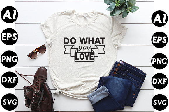 Motivational Quote Design, Do What You: Graphics & T-Shirt Designs