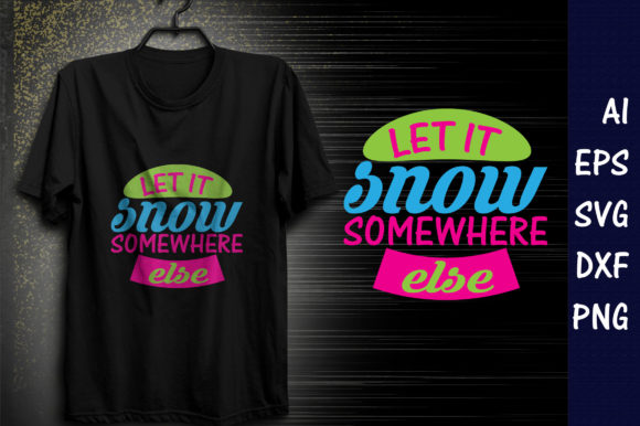Winter Quote Design, Let It Snow Somewher