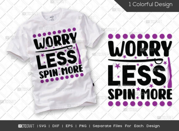 Worry Less Spin More SVG Cut File Graphics