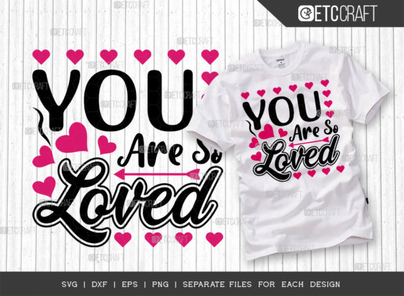 You Are so Loved SVG Cut File 14 Febru